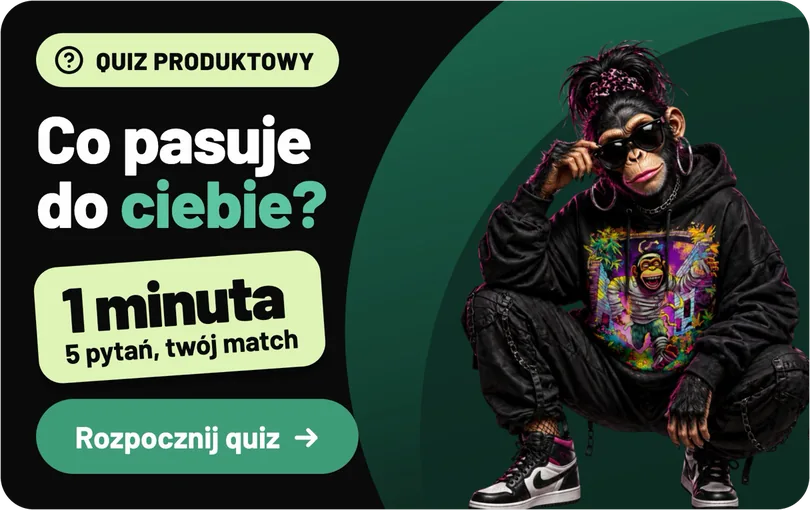 Quiz produktowy: Co pasuje do ciebie? 1 minuta, 5 pytań, twój match. Rozpocznij quiz